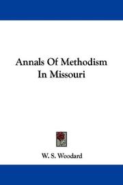 Cover of: Annals Of Methodism In Missouri by W. S. Woodard