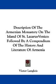 Cover of: Description Of The Armenian Monastery On The Island Of St. Lazarus-Venice: Followed By A Compendium Of The History And Literature Of Armenia