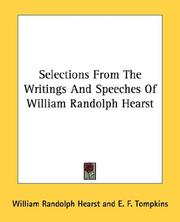 Cover of: Selections From The Writings And Speeches Of William Randolph Hearst by William Randolph Hearst