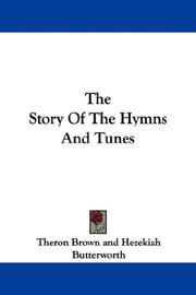 Cover of: The Story Of The Hymns And Tunes | Theron Brown