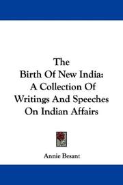 Cover of: The Birth Of New India by Annie Wood Besant