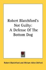 Cover of: Robert Blatchford's Not Guilty: A Defense Of The Bottom Dog