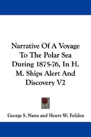 Cover of: Narrative Of A Voyage To The Polar Sea During 1875-76, In H. M. Ships Alert And Discovery V2