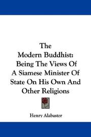 Cover of: The Modern Buddhist: Being The Views Of A Siamese Minister Of State On His Own And Other Religions