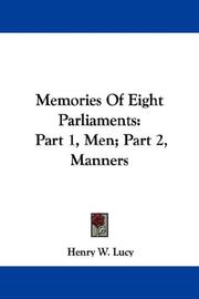 Cover of: Memories Of Eight Parliaments: Part 1, Men; Part 2, Manners