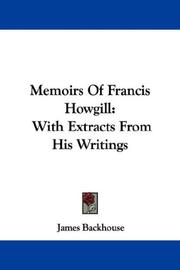Cover of: Memoirs Of Francis Howgill: With Extracts From His Writings