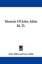 Memoir of John Aikin, M.D by John Aikin