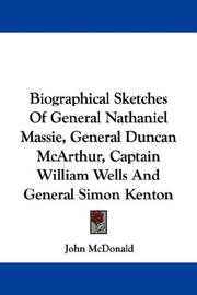 Cover of: Biographical Sketches Of General Nathaniel Massie, General Duncan McArthur, Captain William Wells And General Simon Kenton