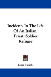 Cover of: Incidents In The Life Of An Italian: Priest, Soldier, Refugee