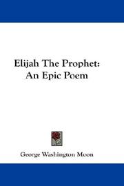 Cover of: Elijah The Prophet by George Washington Moon