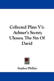 Cover of: Collected Plays V1: Aylmer's Secret; Ulysses; The Sin Of David