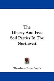 Cover of: The Liberty and Free Soil Parties in the Northwest