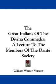 Cover of: The Great Italians Of The Divina Commedia: A Lecture To The Members Of The Dante Society