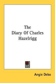 Cover of: The Diary Of Charles Hazelrigg