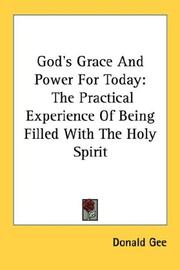 Cover of: God's Grace And Power For Today: The Practical Experience Of Being Filled With The Holy Spirit