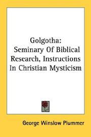Cover of: Golgotha: Seminary Of Biblical Research, Instructions In Christian Mysticism