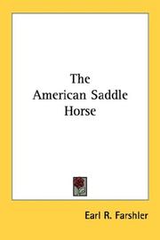 The American Saddle Horse by Earl R. Farshler