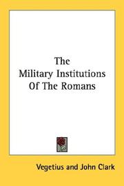 The Military Institutions Of The Romans by Flavius Vegetius Renatus