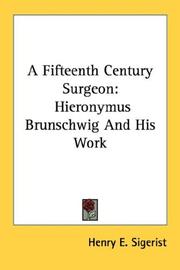 Cover of: A Fifteenth Century Surgeon: Hieronymus Brunschwig And His Work