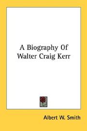 A Biography Of Walter Craig Kerr by Albert W. Smith