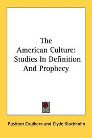 Cover of: The American Culture: Studies In Definition And Prophecy