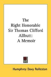 Cover of: The Right Honorable Sir Thomas Clifford Allbutt: A Memoir