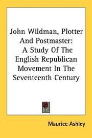 Cover of: John Wildman, Plotter And Postmaster: A Study Of The English Republican Movement In The Seventeenth Century