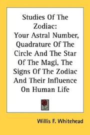 Cover of: Studies Of The Zodiac: Your Astral Number, Quadrature Of The Circle And The Star Of The Magi, The Signs Of The Zodiac And Their Influence On Human Life