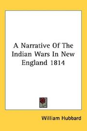 Cover of: A Narrative Of The Indian Wars In New England 1814 | William Hubbard