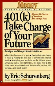 Cover of: 401(k) take charge of your future by Eric Schurenberg