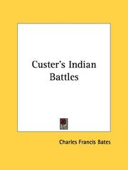 Custer's Indian battles by Charles Francis Bates