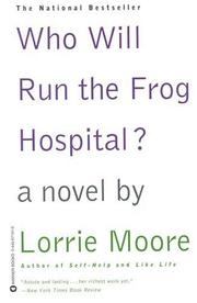 Cover of: Who will run the frog hospital? by Lorrie Moore