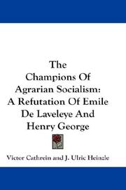 Cover of: The Champions Of Agrarian Socialism: A Refutation Of Emile De Laveleye And Henry George