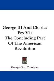 Cover of: George III And Charles Fox V1: The Concluding Part Of The American Revolution