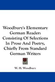 Cover of: Woodbury's Elementary German Reader: Consisting Of Selections In Prose And Poetry, Chiefly From Standard German Writers