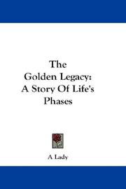 Cover of: The Golden Legacy: A Story Of Life's Phases