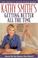 Cover of: Kathy Smith's Getting Better All the Time