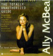Cover of: Ally McBeal: the totally unauthorized guide