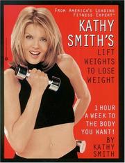 Cover of: Kathy Smith's Lift Weights to Lose Weight
