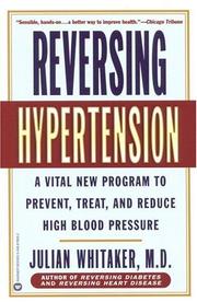 Cover of: Reversing Hypertension: A Vital New Program to Prevent, Treat, and Reduce High Blood Pressure
