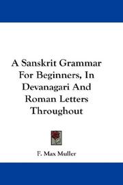 Cover of: A Sanskrit Grammar For Beginners, In Devanagari And Roman Letters Throughout
