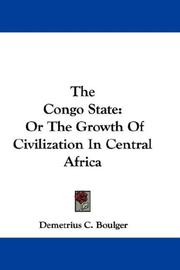Cover of: The Congo State: Or The Growth Of Civilization In Central Africa