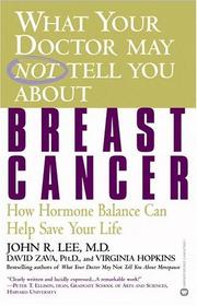 Cover of: What Your Doctor May Not Tell You About Breast Cancer: How Hormone Balance Can Help Save Your Life
