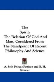 Cover of: The Spirit: The Relation Of God And Man, Considered From The Standpoint Of Recent Philosophy And Science