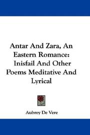 Antar And Zara, An Eastern Romance by Aubrey De Vere