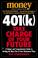 Cover of: 401(K) Take Charge of Your Future