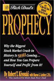 Cover of: Rich Dad's Prophecy: Why The Biggest Stock Market Crash in History is Still Coming...and How You Can Prepare Yourself and Profit From It!