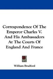 Cover of: Correspondence Of The Emperor Charles V. And His Ambassadors At The Courts Of England And France