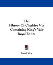 Cover of: The History Of Cheshire V1: Containing King's Vale-Royal Entire