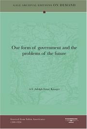 Cover of: Our form of government and the problems of the future by A. E. Kroeger
